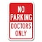 Signmission No Parking Doctors Only 12inx18in Heavy Gauge Aluminums, A-1218 Doctors - No Parking Doctors Only A-1218 Doctors - No Parking Doctors Only - alternate 1